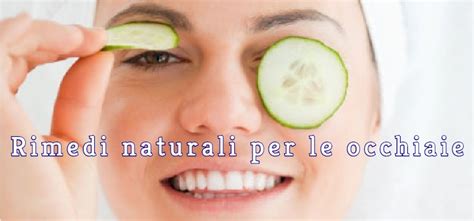 Esempi di ingredienti naturali efficaci contro le occhiaie