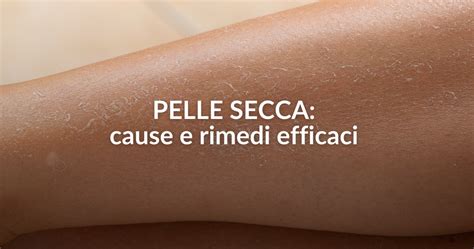 Pelle sana vs pelle secca