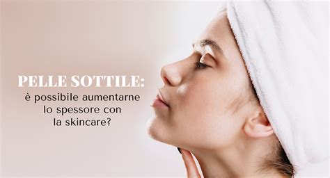 Pelle sottile e fragile con capillari visibili