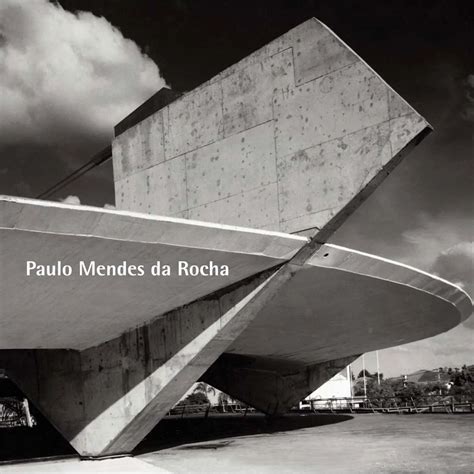 Manifesto architettonico di Paulo Mendes da Rocha