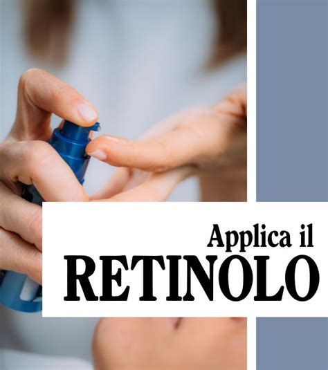 Routine serale per l'applicazione del retinolo